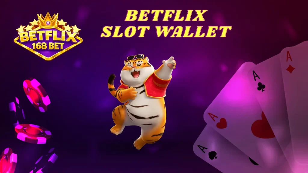 BETFLIX SLOT WALLET สมัครและเข้าเล่นได้ง่ายภายในไม่กี่ขั้นตอน